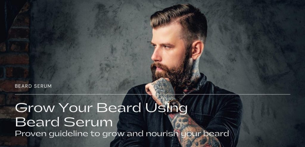 How to grow you beard using beard serum