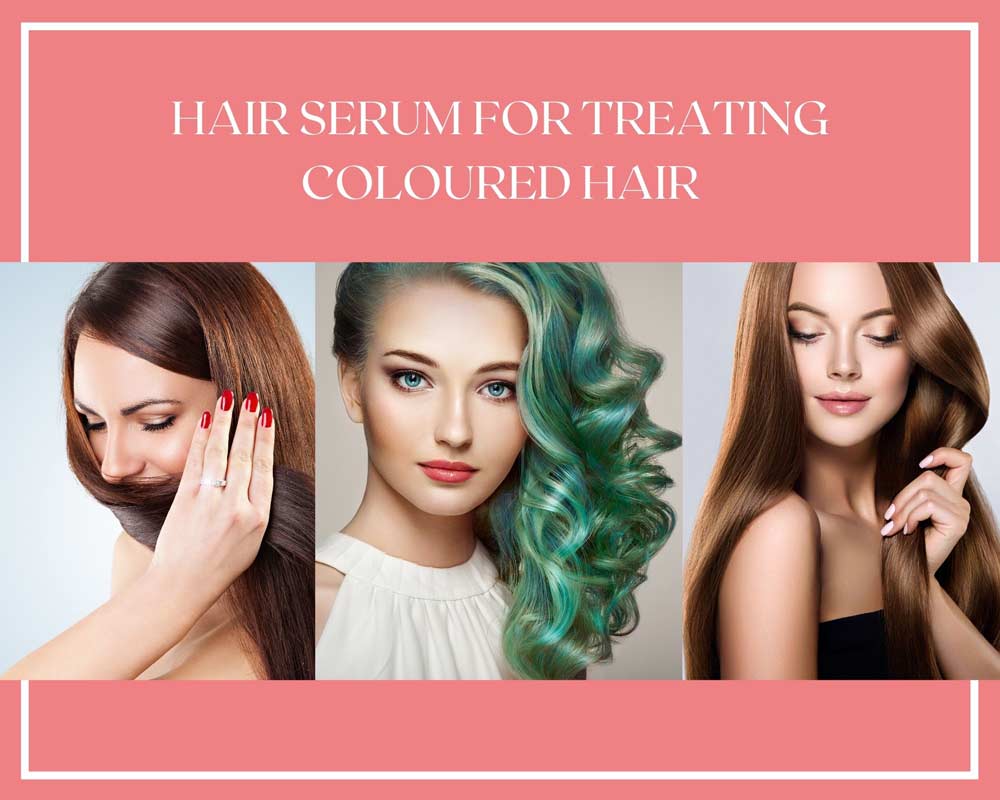 hair serum for treating coloured hair • How to use hair serum for getting silky, shine hair & prevent hair fall and breakage (Proven Guide 2022)