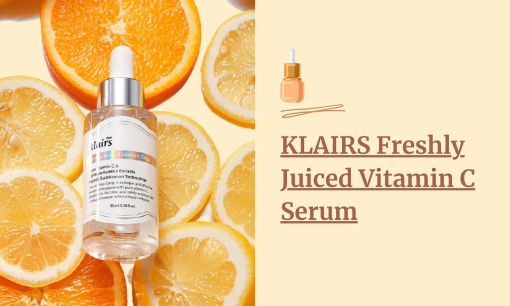 KLAIRS Freshly Juiced Vitamin C Serum Review 2021